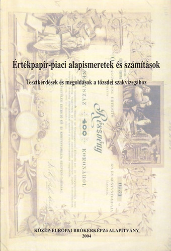 Fazakas Gergely  (Szerk.) - �rt�kpap�r-piaci alapismeretek �s sz�m�t�sok