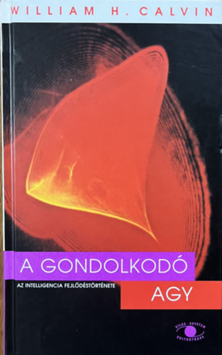 William H. Calvin - A gondolkod agy