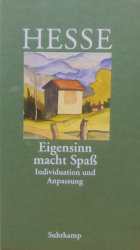 Hermann Hesse - Eigensinn Macht Spass