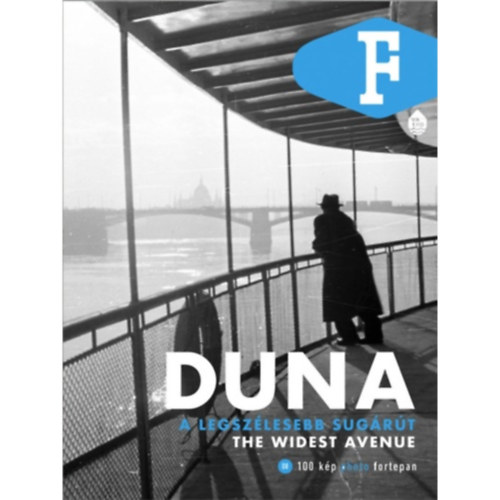 Legát Tibor (szerk.) . Sándor Dávid (szerk.) - Duna - A legszélesebb sugárút - The Widest Avenue