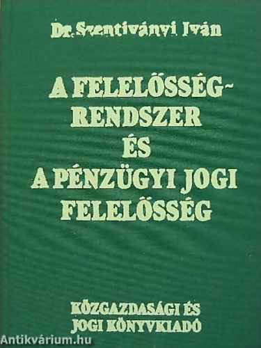 Dr. Szentivnyi Ivn - A felelssgrendszer s a pnzgyi jogi felelssg