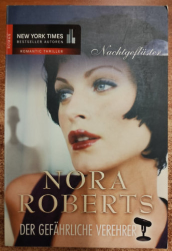 Nora Roberts - Nachtgefl�ster 1. Der gef�hrliche Verehrer /N�met nyelv�/ - �jszakai suttog�sok 1. A vesz�lyes csod�l�