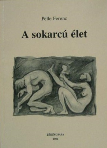 Pelle Ferenc - A sokarc� �let