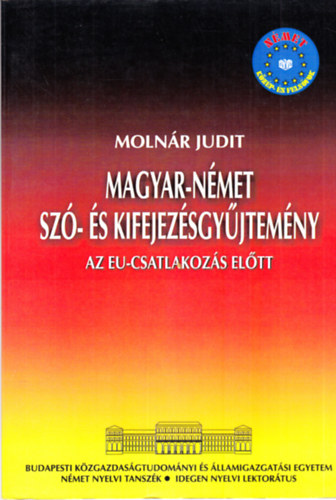 Molnr Judit - Magyar-nmet sz- s kifejezsgyjtemny az EU csatlakozs eltt