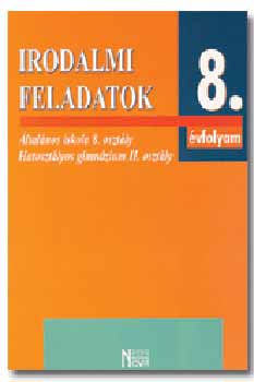 Ifj. Wacha Imréné - Irodalmi feladatok 8. évfolyam