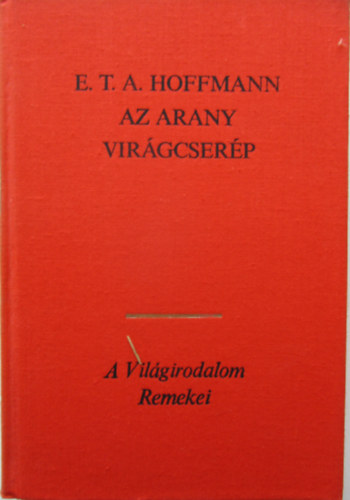 E. T. A. Hoffmann - Az arany virgcserp