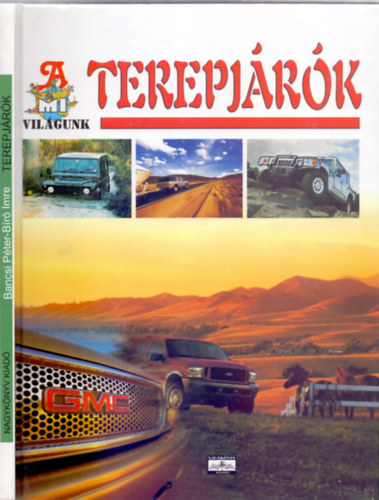 Bancsi Péter- Bíró Imre - Terepjárók (A mi világunk)
