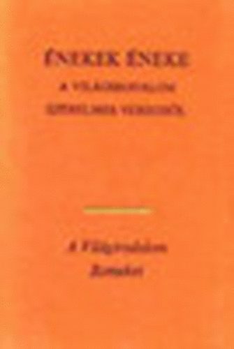 �nekek �neke / A vil�girodalom szerelmes verseib�l