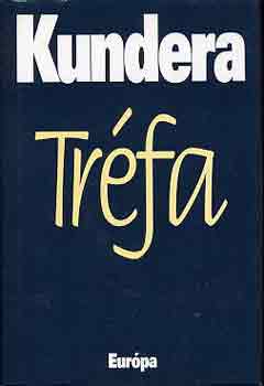 Milan Kundera - Tr�fa