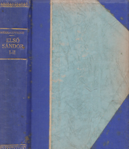 Dimitrij Mereskovszki - Els Sndor I-II. egybektve (Mereskovszkij munki)