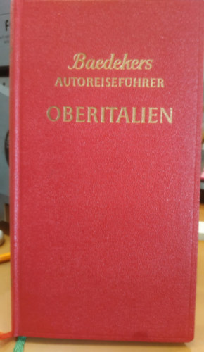 Baedekers - Baedekers Autoreisefhrer Oberitalien (Baedeker auts tikalauza szak-Olaszorszgban) - Mit Dolomiten, Riviera und Florenz