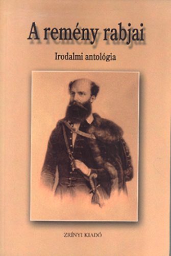 A remny rabjai - Irodalmi antolgia - Grf Batthyny Lajos s kora