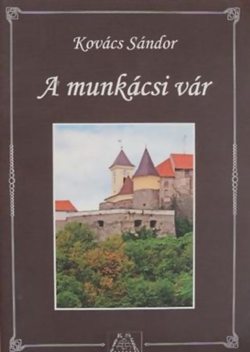 Kov�cs S�ndor - A munk�csi v�r