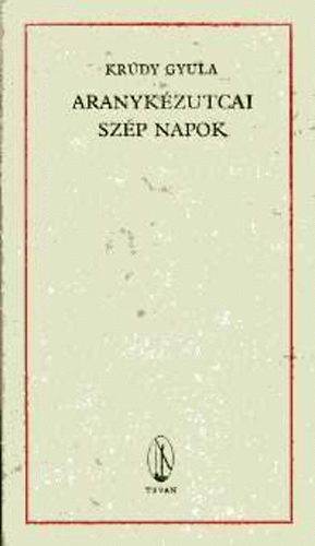 Krdy Gyula - Aranykzutcai szp napok