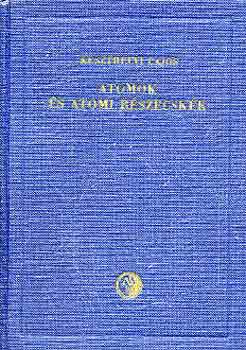 Keszthelyi Lajos - Atomok s atomi rszecskk