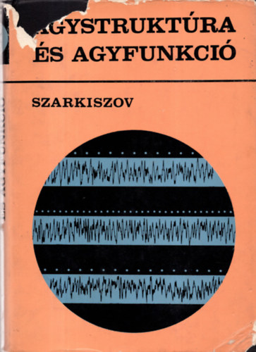 Szarkiszov Sz. A. - Agystrukt�ra �s agyfunkci�