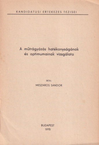 M�sz�ros S�ndor - A m�tr�gy�z�s hat�konys�g�nak �s optimumainak vizsg�lata