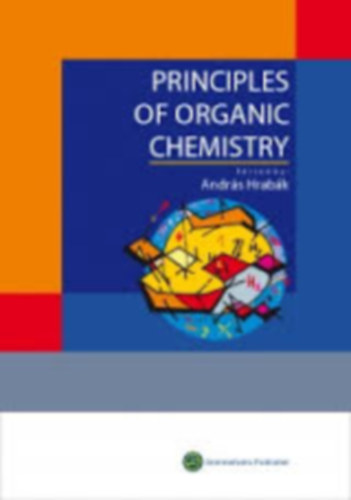 Andr�s Hrab�k (szerk.) - Principles of organic chemistry