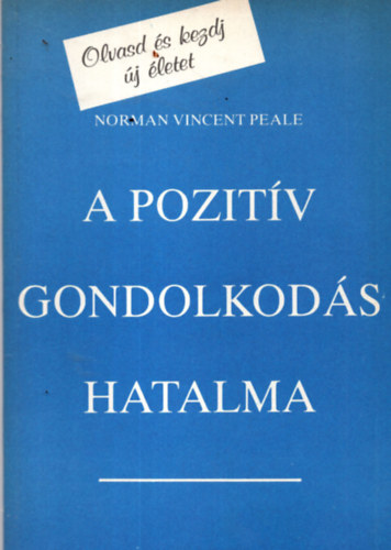 Normanvincent Peale - A pozit�v gondolkod�s hatalma
