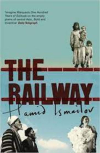 Hamid Ismailov - The railway