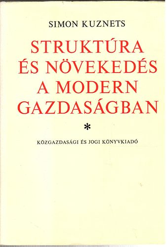 Simon Kuznets - Strukt�ra �s n�veked�s a modern gazdas�gban