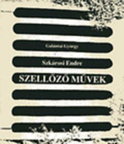 Galántai György-Szkárosi Endre - Szellőző Művek (AK füzetek 50)