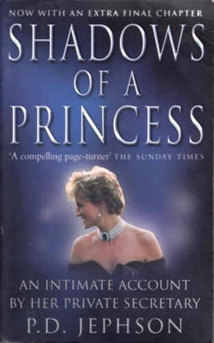 P.D. Jephson - Shadows of a Princess: An Intimate Account By Her Private Secretary