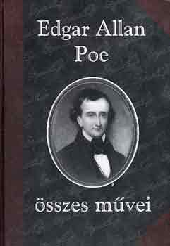 Edgar Allan Poe - Edgar Allan Poe sszes mvei I.