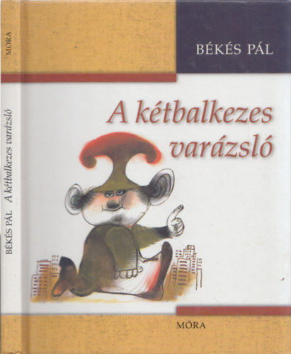 B�k�s P�l - A k�tbalkezes var�zsl� (Sajdik Ferenc rajzaival)