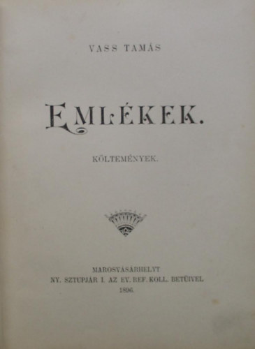 Vass Tam�s - Eml�kek. K�ltem�nyek.