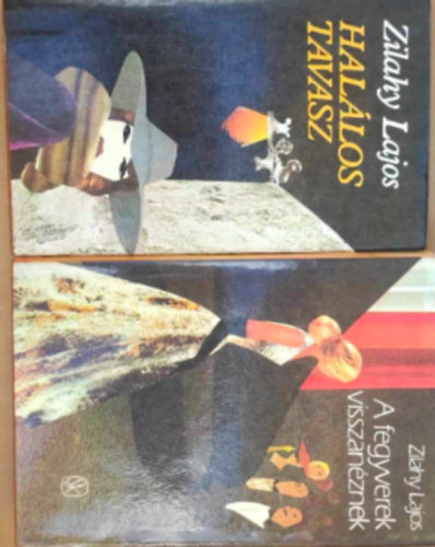 Zilahy Lajos - 2 db Zilahy Lajos knyv: - Hallos tavasz - A fegyverek visszanznek