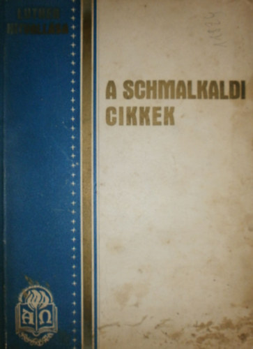 Luther Mrton - A schmalkaldi cikkek