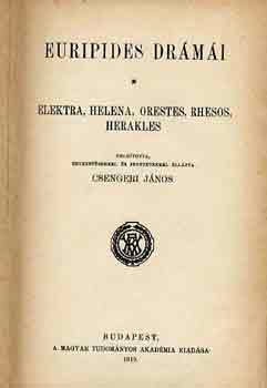 Euripides - Euripides dr�m�i (Elektra-Helena-Orestes-Rhesos-Herakles)
