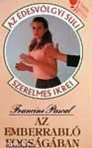 Francine Pascal - Az emberrabl fogsgban (desvlgyi Suli)