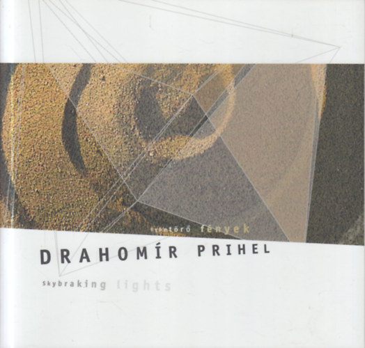 Drahomil Prihel: gbetr fnyek (killtsi katalgus)- a killts rendezje ltal dediklt