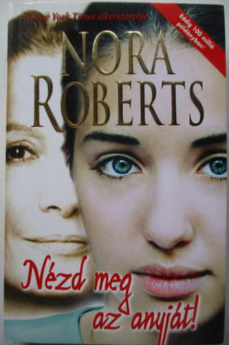 Nora Roberts - Nzd meg az anyjt!