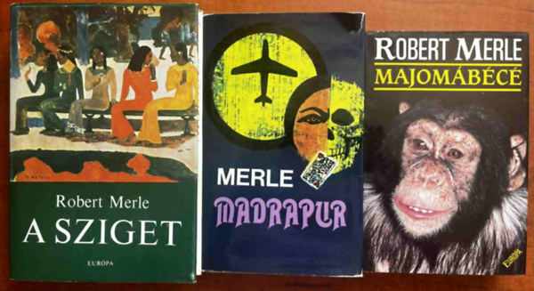 Merle Robert - 3db Robert Merle regny: A sziget I-II + Madrapur + Majombc
