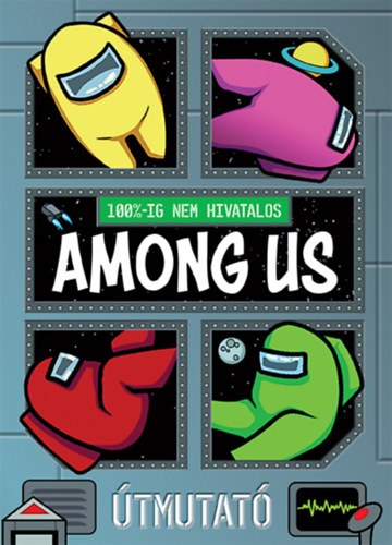 Matt Yeo - 100%-ig nem hivatalos: Among Us - tmutat