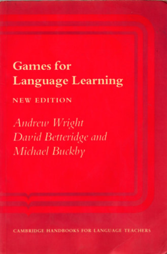 Andrew Wright - David Betteridge - Michael Buckby - Games for Language Learning