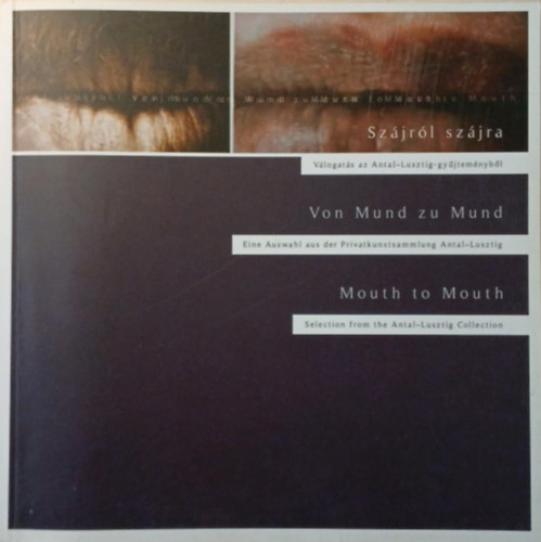 Szájról szájra - Válogatás az Antal-Lusztig-gyűjteményből