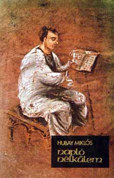 Hubay Mikl�s - Napl� n�lk�lem