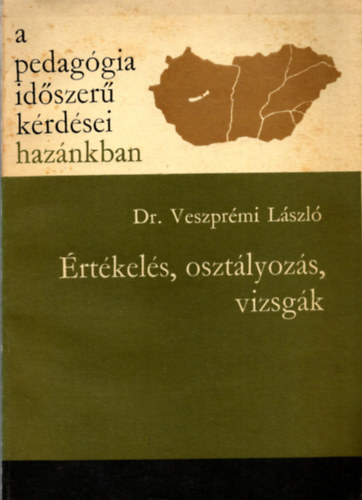 Dr.Veszpr�mi L�szl� - �rt�kel�s,oszt�lyoz�s,vizsg�k