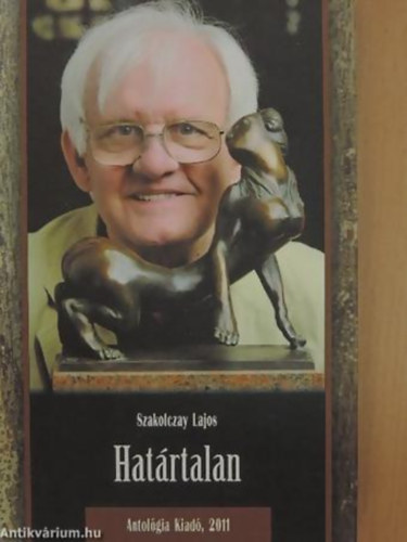 Szakolczay Lajos - Hat�rtalan - Megjelent Szakolczay Lajos 70. sz�let�snapj�ra