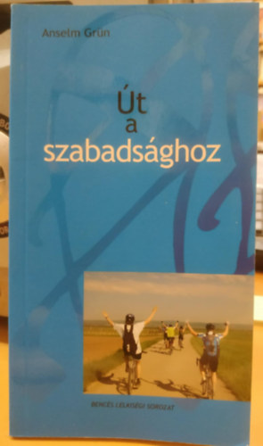 Anselm Gr�n - �t a szabads�ghoz