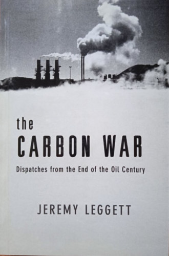 Jeremy Leggett - The carbon war