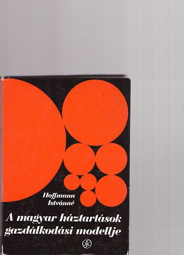 Hoffmann Istv�nn� - A magyar h�ztart�sok gazd�lkod�si modellje