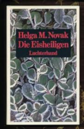 Helga M. Novak - Die Eisheiligen