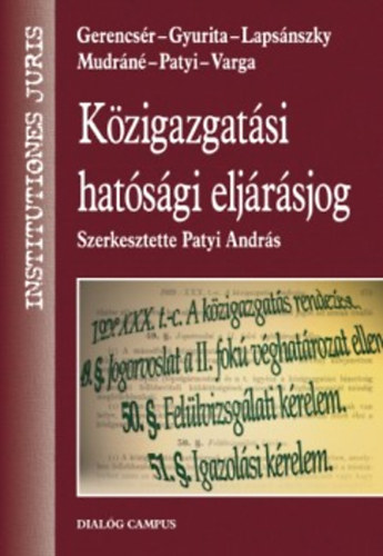 Varga Zs. Andrs; Dr. Mudrndr.lng Erzsbet; Dr Lapsnszky Andrs; Gyurita Erzsbetrita; Gerencsr Balzs - Kzigazgatsi hatsgi eljrsjog