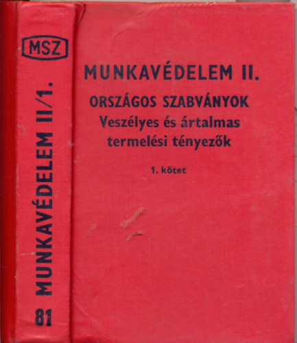 Dr. Kocsis Mihly  (szerk.) - Munkavdelem II. - Orszgos szabvnyok - Veszlyes s rtalmas termelsi tnyezk 1-2. ktetek