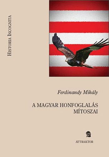 Ferdinandy Mihly - A magyar honfoglals mtoszai